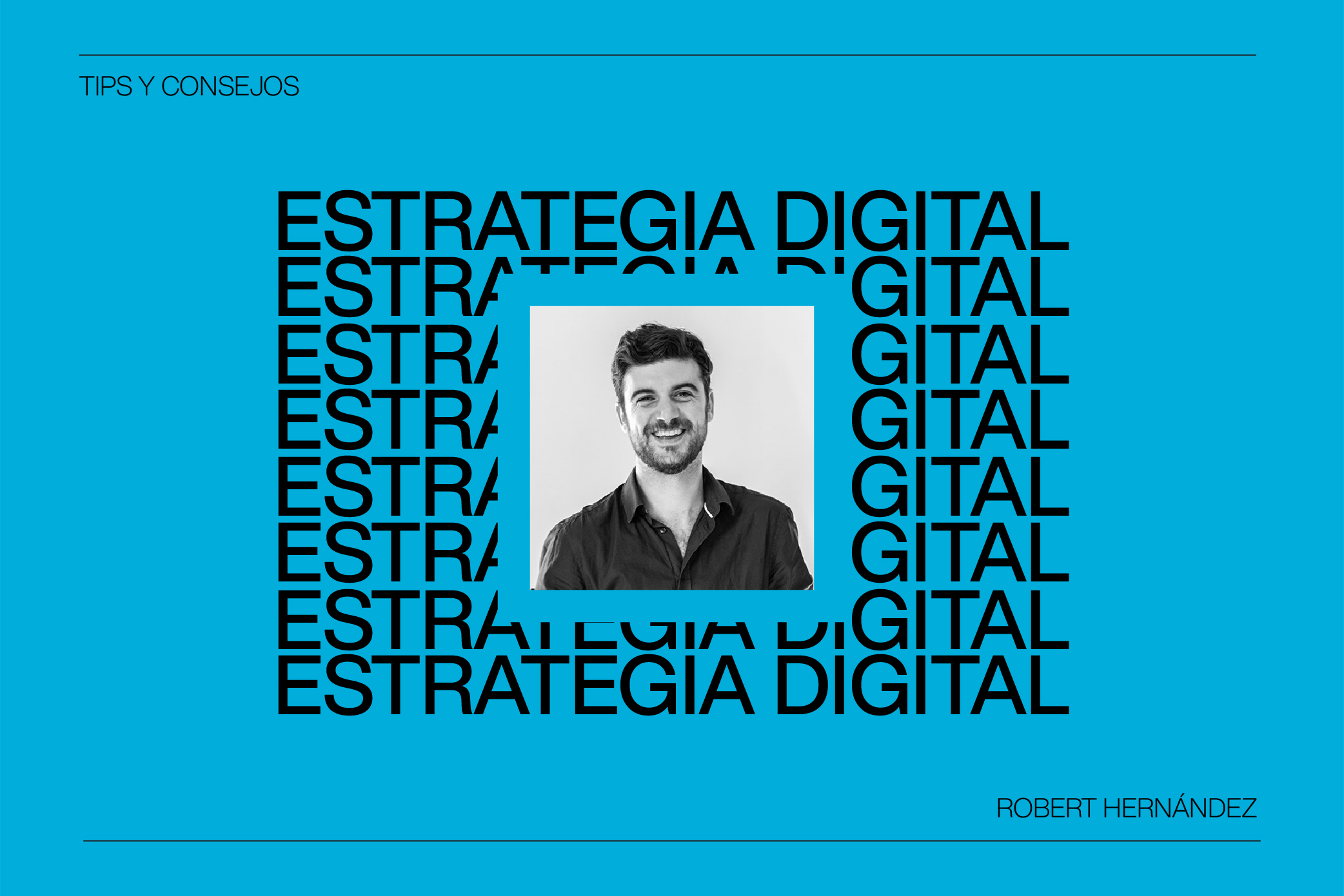 ¿Cómo crear una Estrategia Digital? Con Robert Hernández de Arena Media en Complot