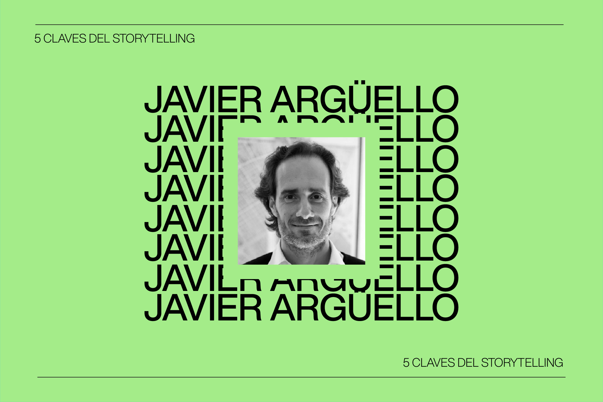 Las 5 Claves del Storytelling según Javier Argüello